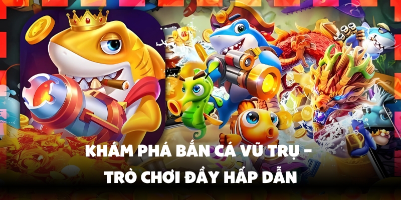 ban-ca-vu-tru-1