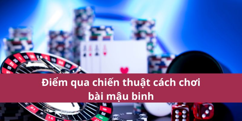 cach-choi-bai-mau-binh-3