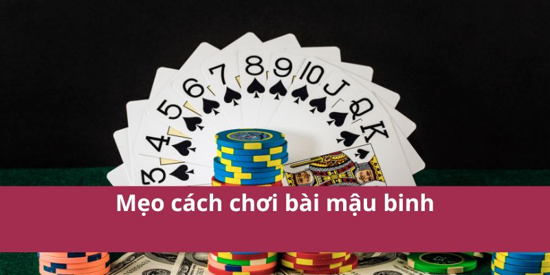 cach-choi-bai-mau-binh-4
