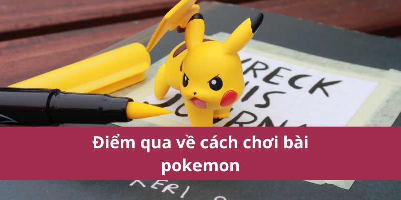 cach-choi-bai-pokemon-2