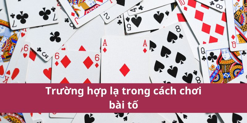 cach-choi-bai-to-4